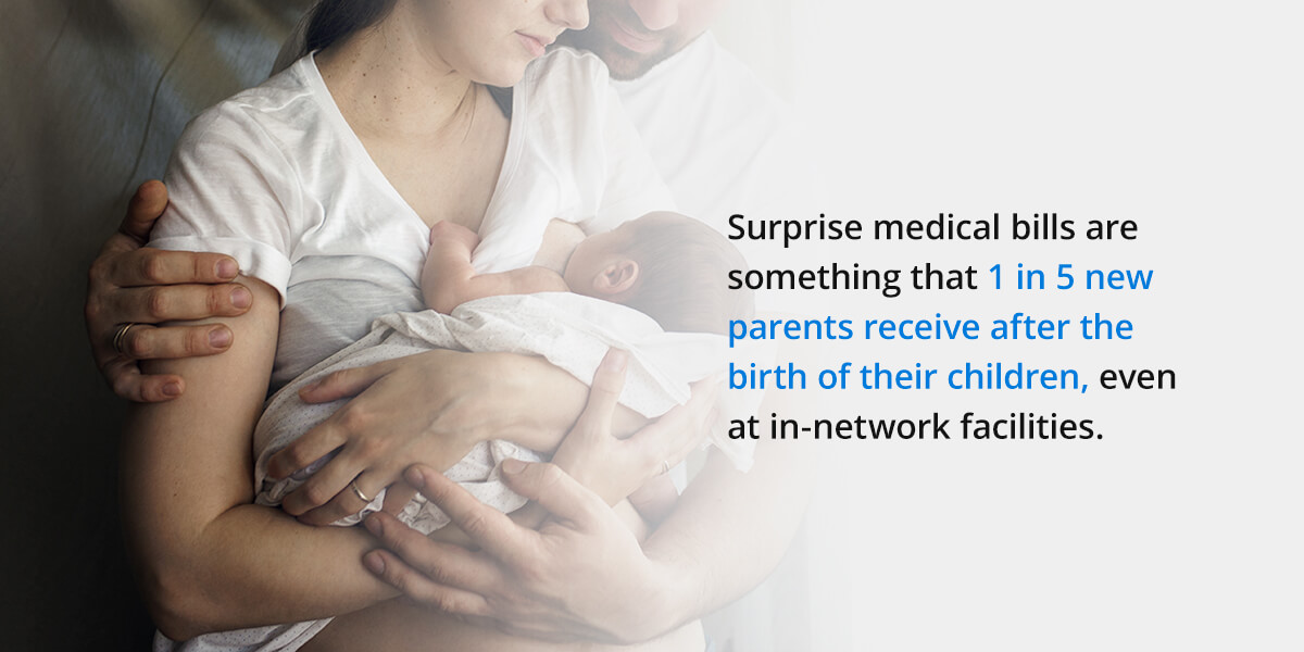 Surprise medical bills are something that 1 in 5 new parents receive after the birth of their children