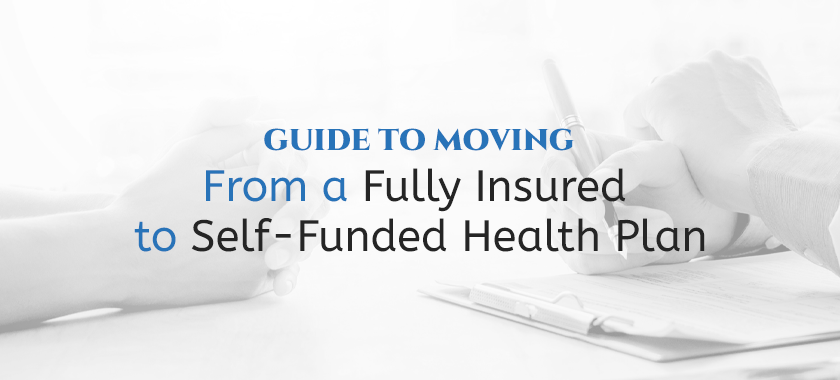 Guide To Moving To  A Self-Funded Health Plan
