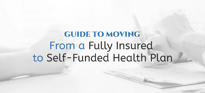 Guide To Moving To A Self-Funded Health Plan