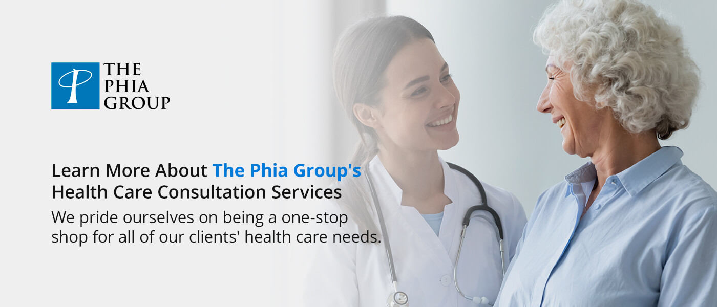 Learn More About The Phia Group's Health Care Consultation Services
