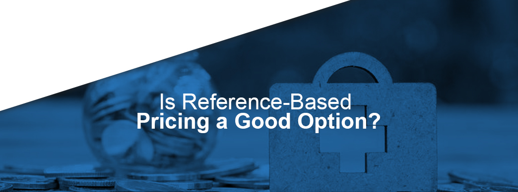 is reference based pricing a good option is reference based pricing a good option