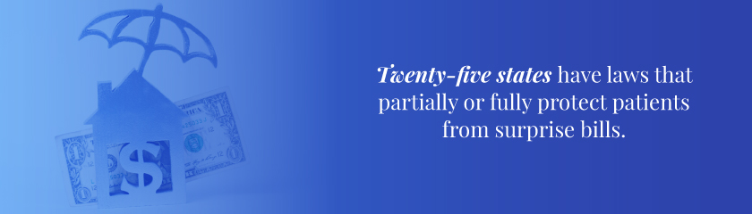 Twenty-five states have laws that partially or fully protect patients from surprise bills