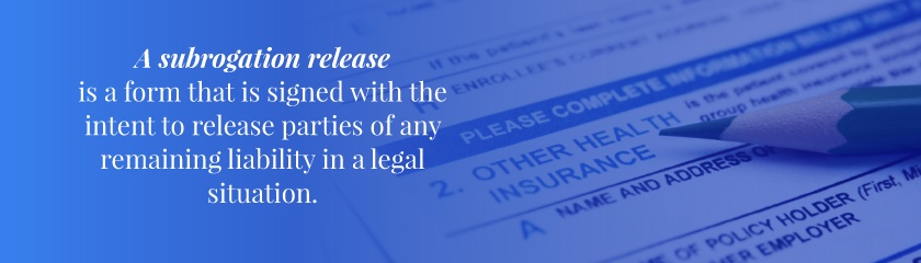 A subrogation release is a form that is signed with the intent to release parties of any remaining liability in a legal situation.