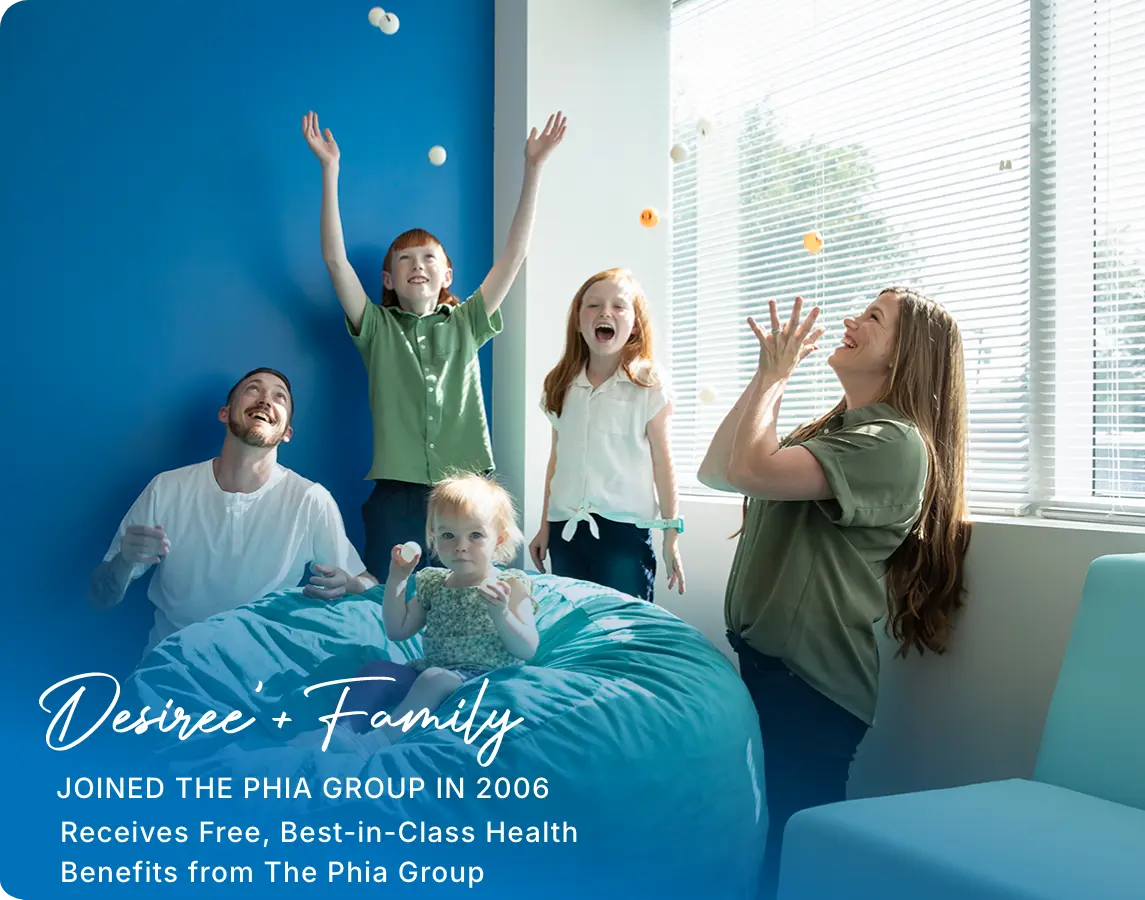 Desiree + Family Joined in 2007 Receives Free, Best-in-Class Health Benefits from The Phia Group
