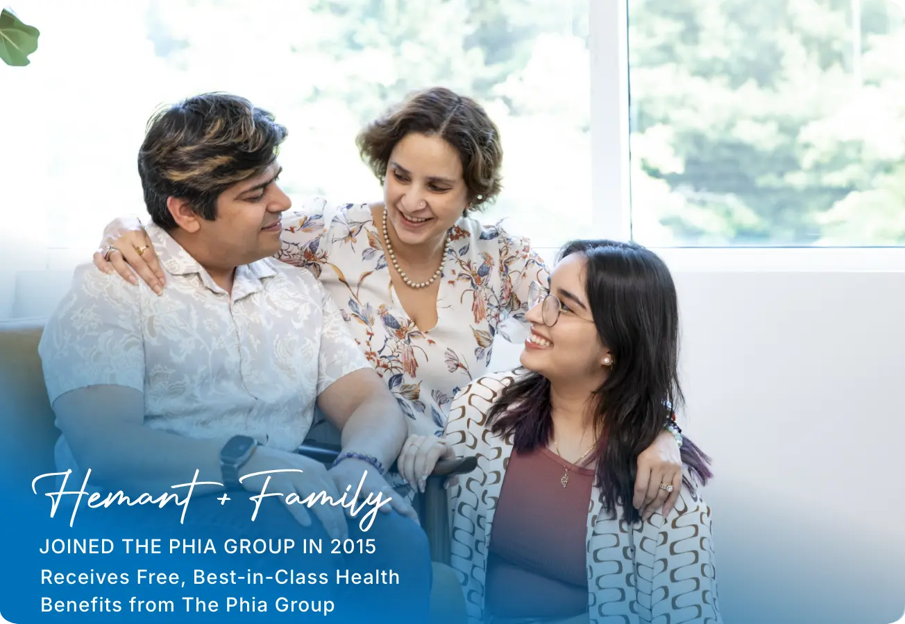 Hemant + Family Joined in 2015 Receives Free, Best-in-Class Health Benefits from The Phia Group