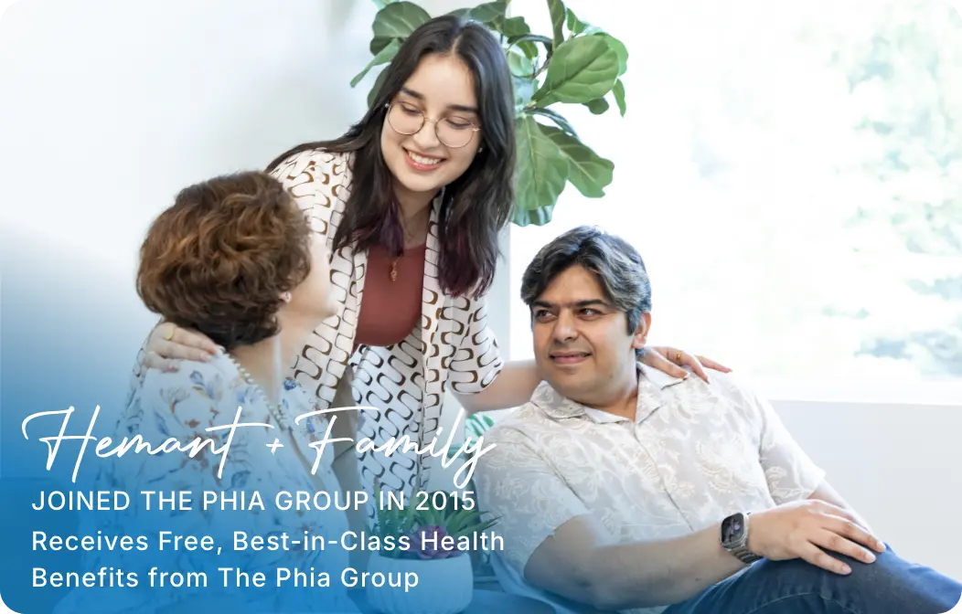 Hemant + Family Joined in 2015 Receives Free, Best-in-Class Health Benefits from The Phia Group