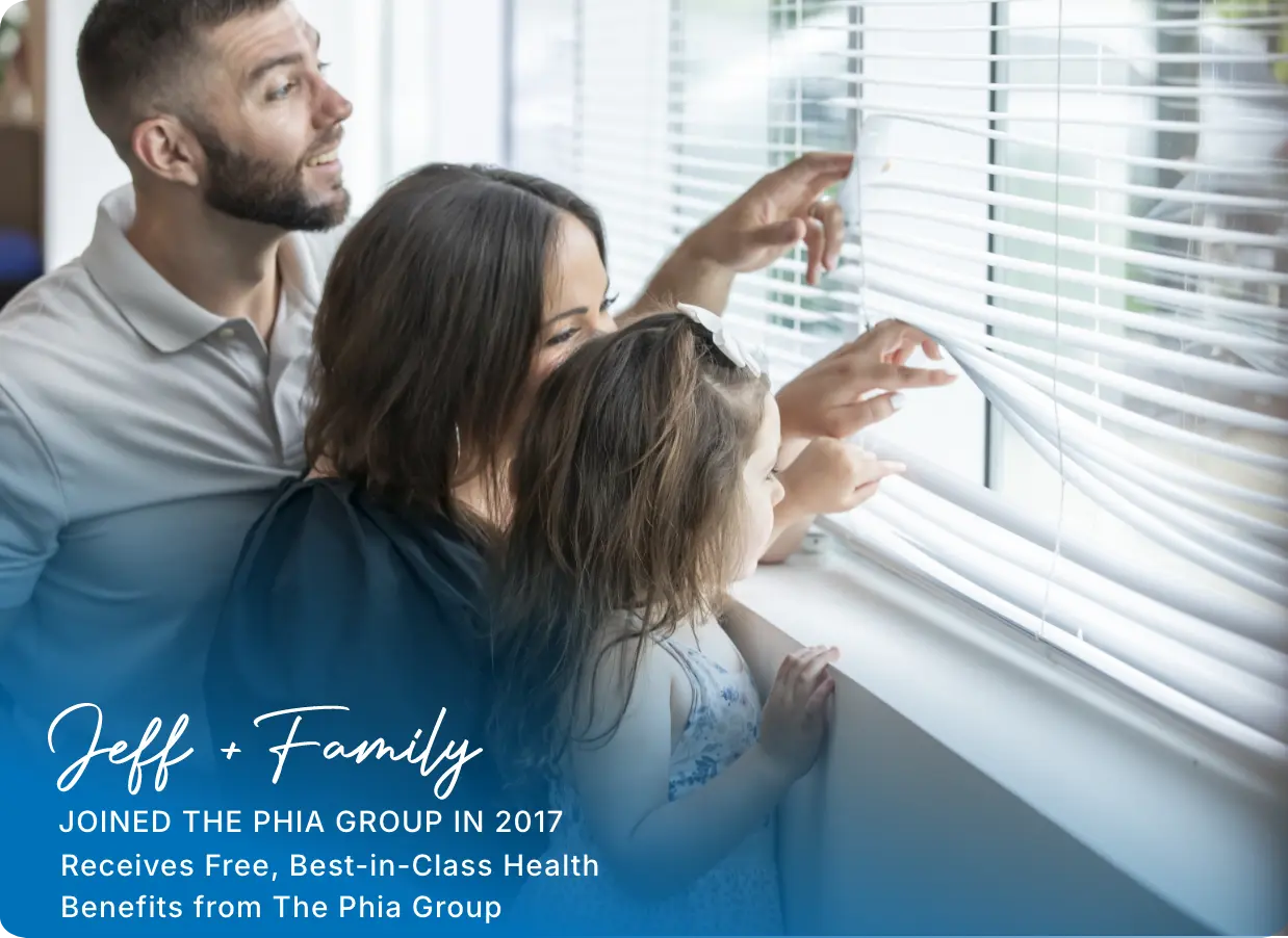 Jeff + Family Joined in 2017 Receives Free, Best-in-Class Health Benefits from The Phia Group