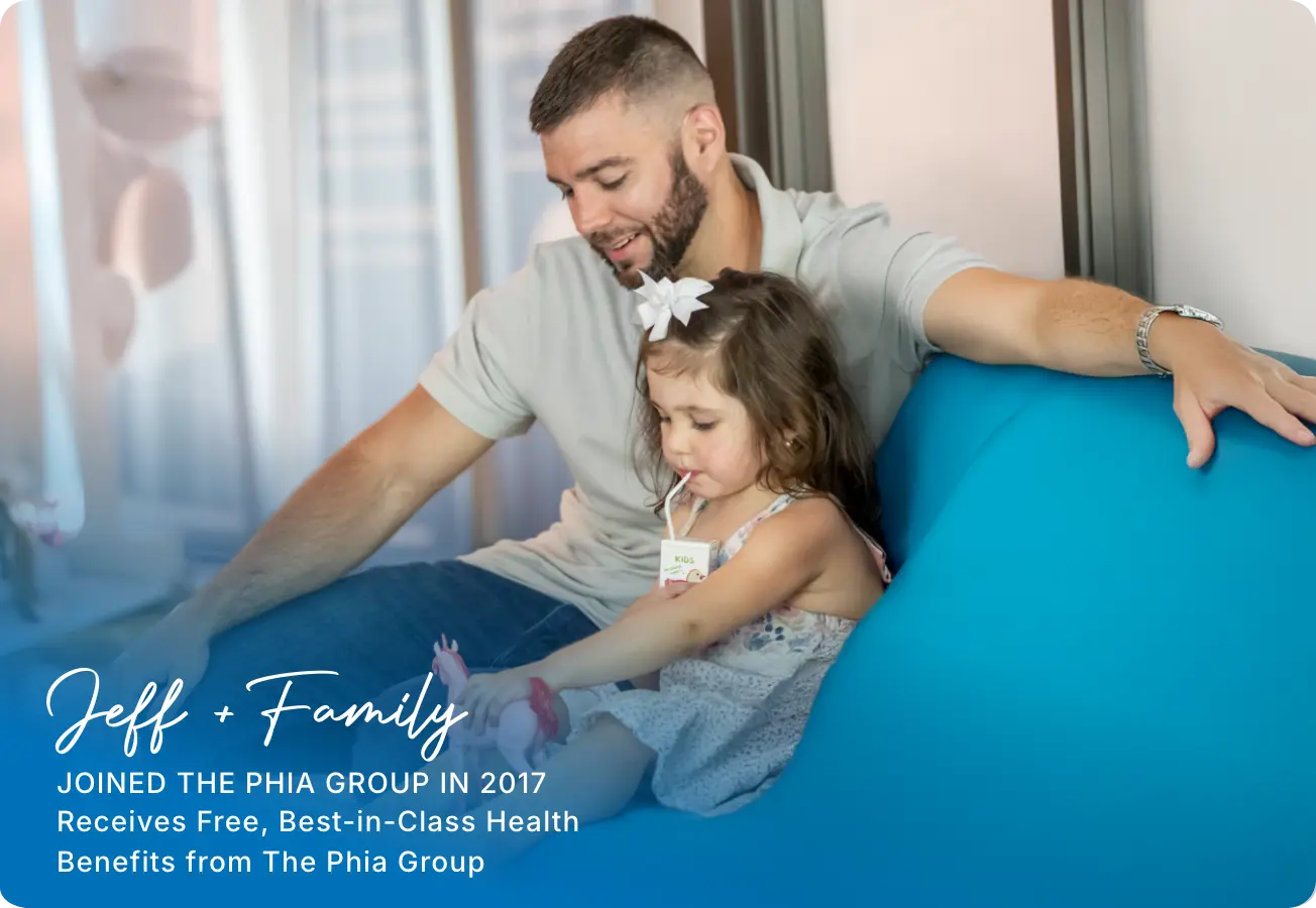 Jeff + Family Joined the Phia group in 2017 Receives Free, Best-in-Class Health Benefits from The Phia Group