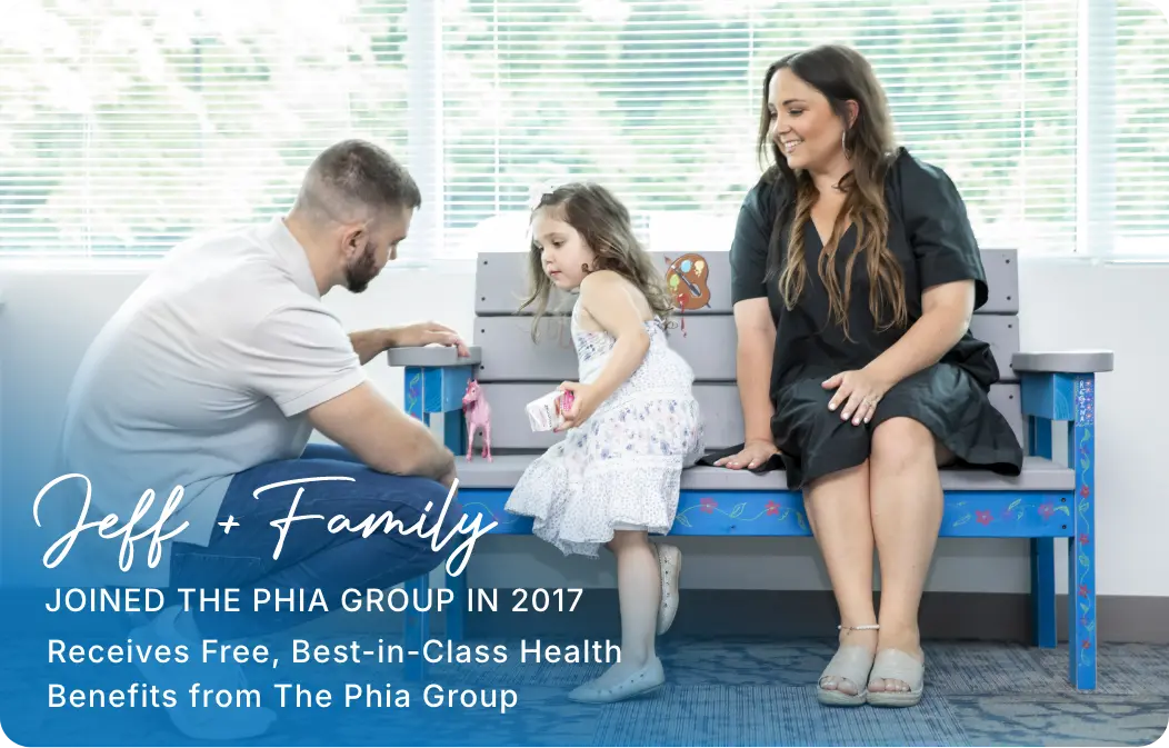 Jeff + Family Joined in 2017 Receives Free, Best-in-Class Health Benefits from The Phia Group