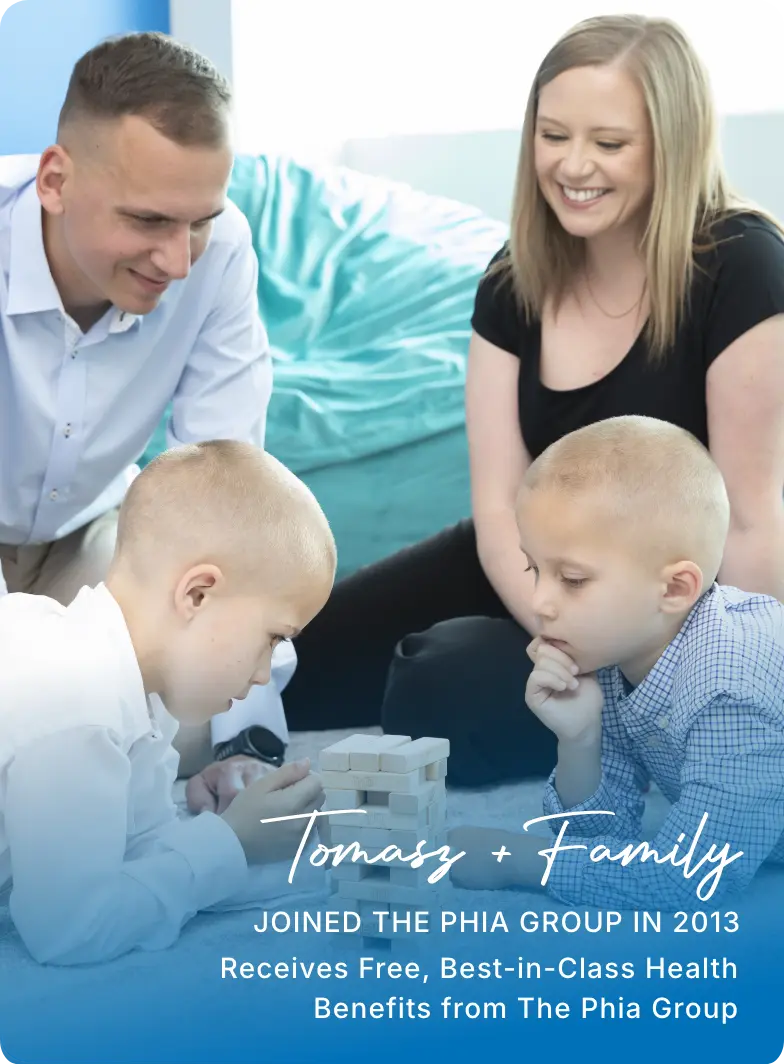 Tomasz + Family Joined in 2013 Receives Free, Best-in-Class Health Benefits from The Phia Group